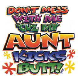 36 Bulk "don't Mess With Me 'cuz My Aunt Kicks Butt"