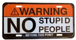 24 Bulk License Plate No Stupid People Beyond This Point