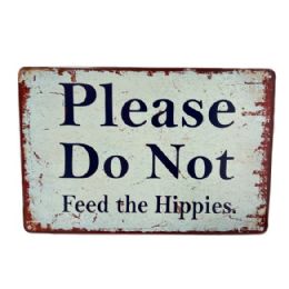 10 Bulk 11.75"x8" Metal Sign - Please Do Not Feed The Hippies