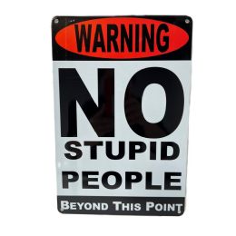 10 Bulk 11.75"x8" Metal Sign - Warning: No Stupid People