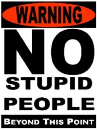 5 Bulk 16"x12" Metal SigN- Warning: No Stupid People Beyond This Point