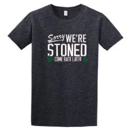 12 Bulk Sorry We Are Stoned Dark Heather Color Shirts